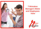 7 Mistakes Managers Make and Employees Hate