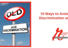 10 Ways to Avoid Age Bias at Work
