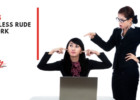 6 Ways to Be Less Rude at Work