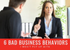 6 Bad Business Behaviors I Won’t Put Up With